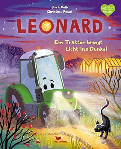 Leonard - Ein Traktor bringt Licht ins Dunkel: Ein Bilderbuch für Kinder ab 3 Jahren über Fahrzeuge und den Bauernhof von Magellan